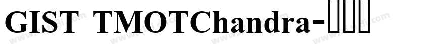 GIST TMOTChandra字体转换 GIST TMOTChandra字体转换